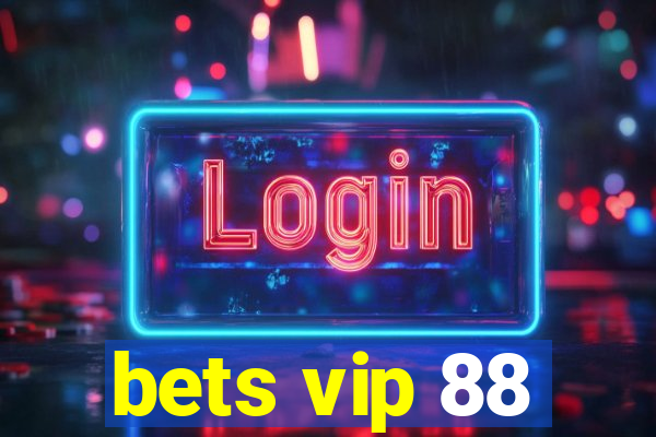 bets vip 88